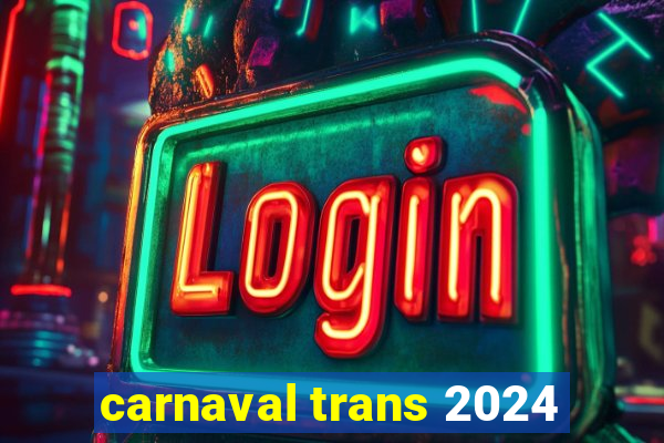 carnaval trans 2024